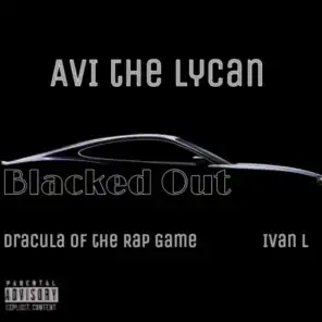 Blacked Out (feat. Dracula of the Rap Game & Ivan L)