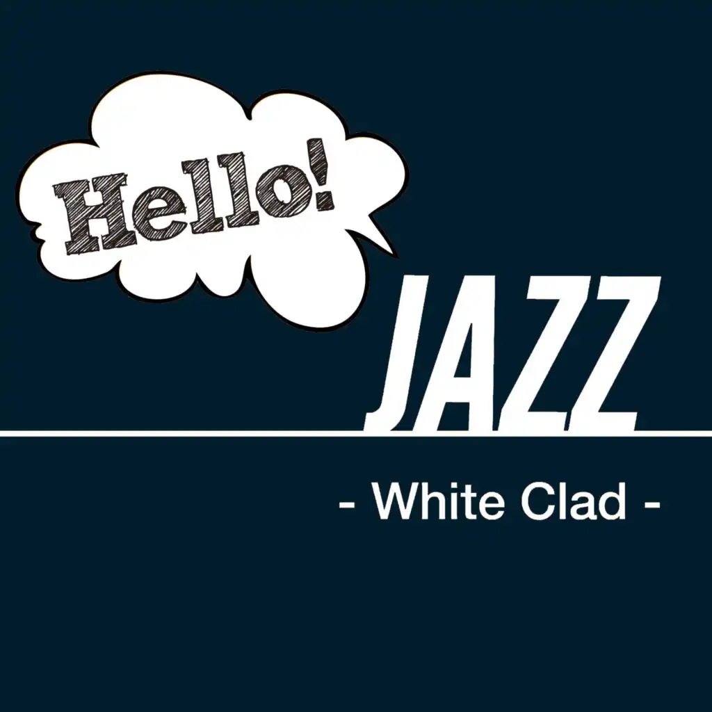 Hello! Jazz - White Clad -