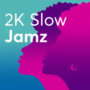 2K Slow Jamz