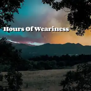 Hours of Weariness