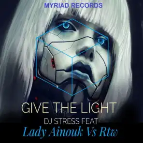 Give The Light (Instrumental) [feat. Lady Ainouk & RTW]