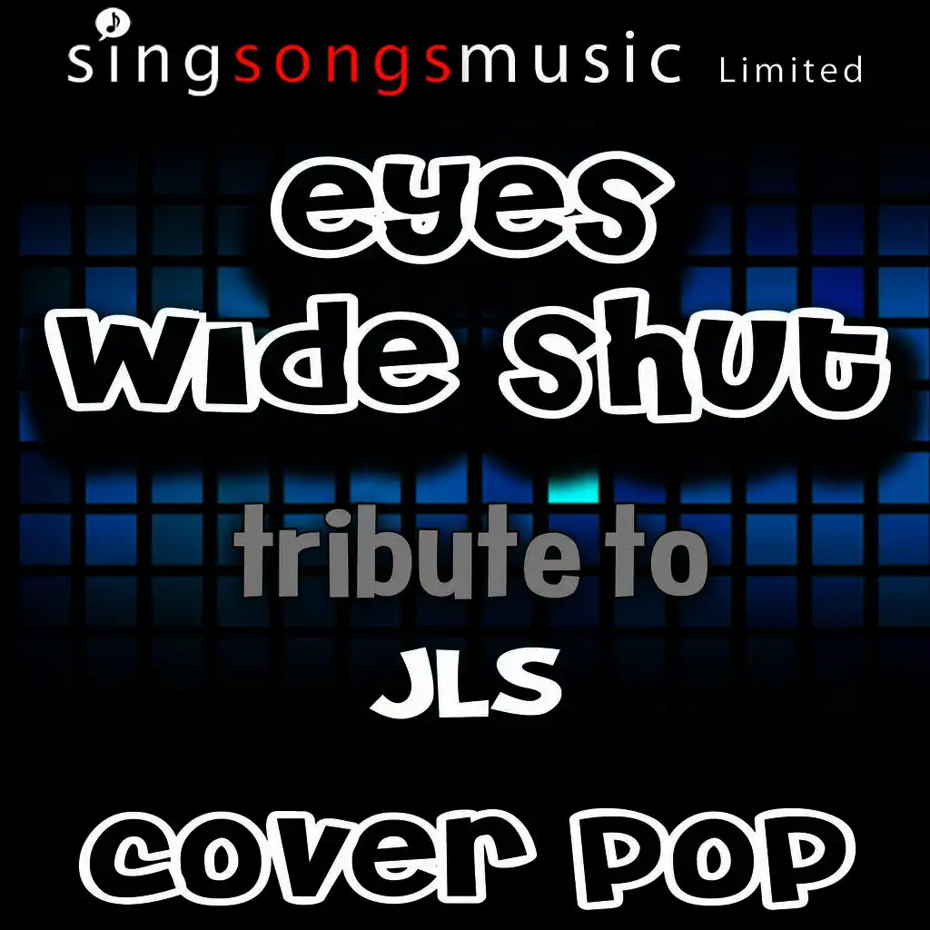 Eyes Wide Shut (Tribute to JLS)