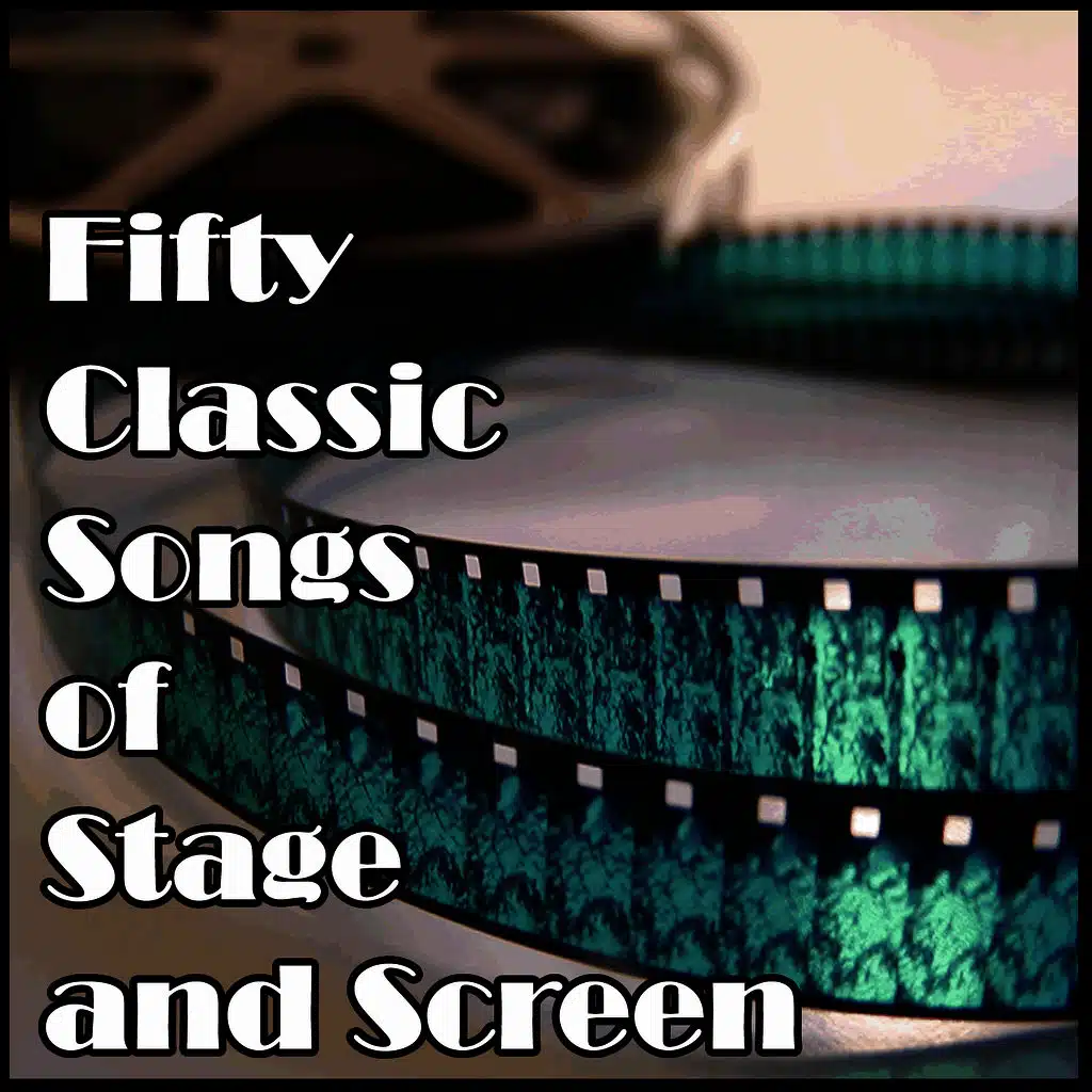 Fifty Classic Songs of Stage and Screen