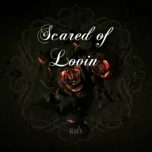 Scared of Lovin'