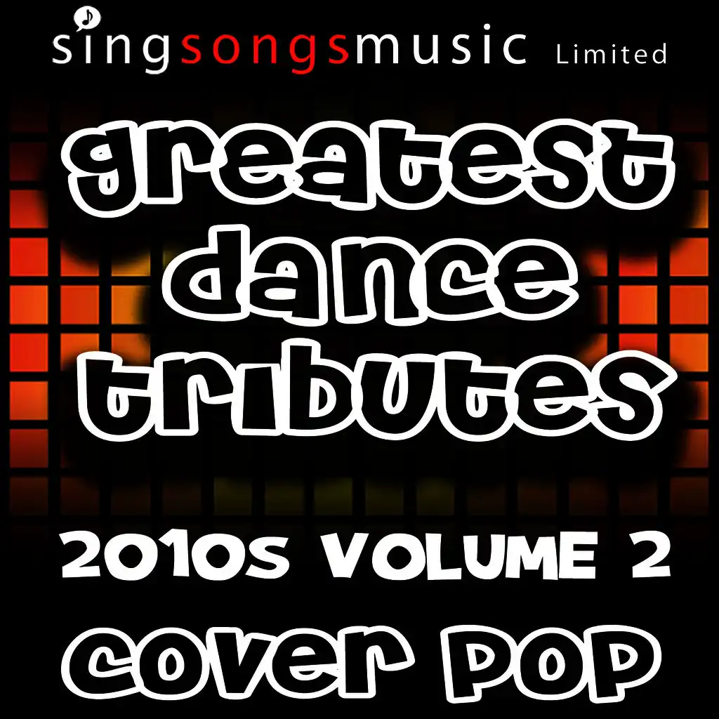 Greatest Dance Tributes 2010s Volume 2