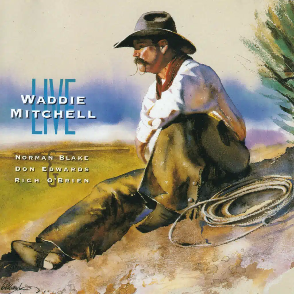Waddie Mitchell Live (feat. Norman Blake, Don Edwards & Rich O'Brien)