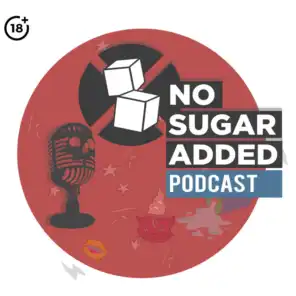 No Sugar Added Podcast
