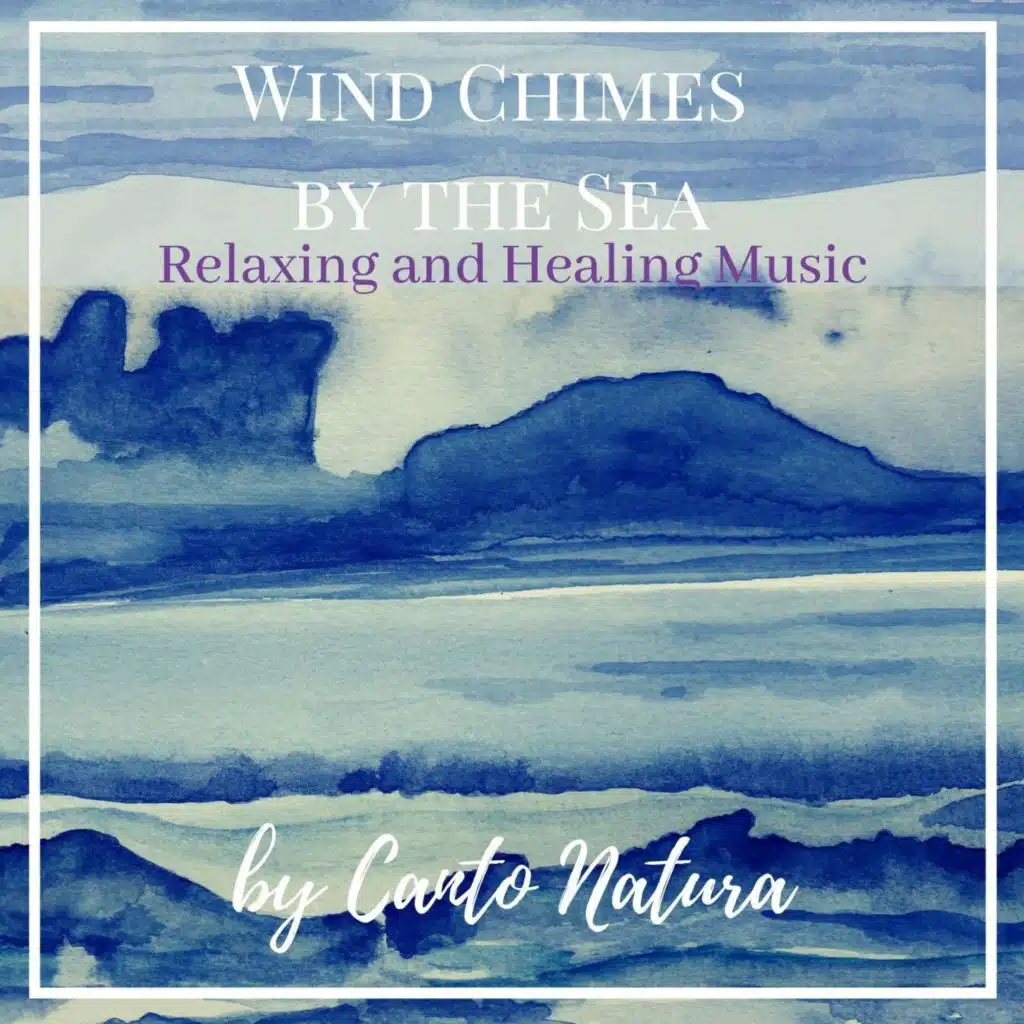 Wind Chimes by the Sea: Relaxing and Healing Music