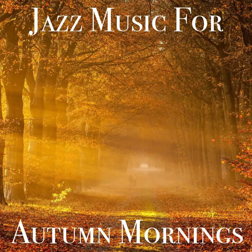 Jazz Music for Autumn Mornings