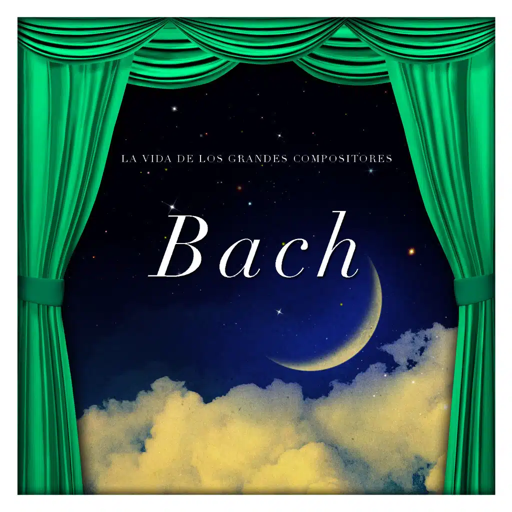 La Vida de los Grandes Compositores Johann Sebastian Bach