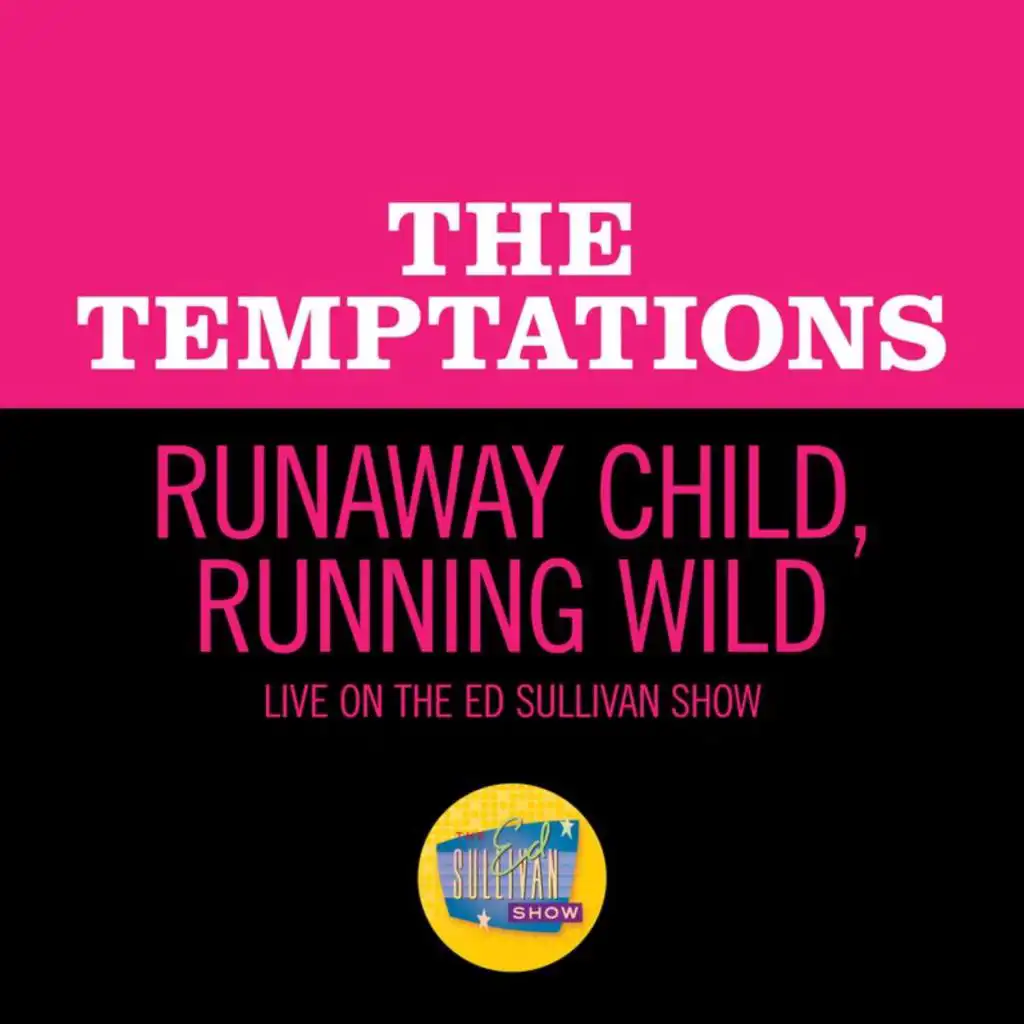 Runaway Child, Running Wild (Live On The Ed Sullivan Show, February 2, 1969)