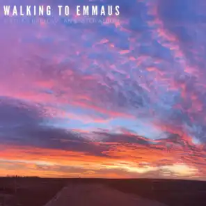 Walking to Emmaus: An Easter Album
