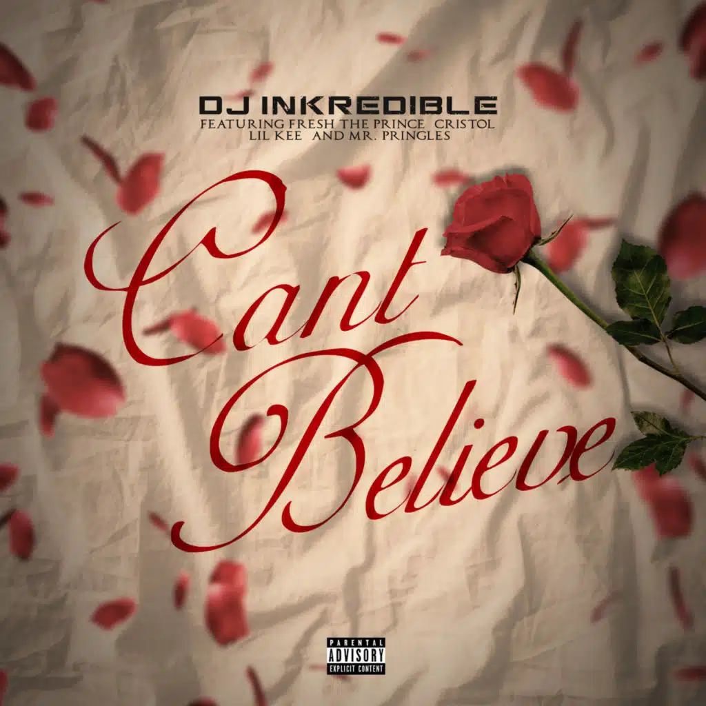Can’t Believe (feat. Fresh The Prince, Cristol, Lil Kee & Mr Pringles)