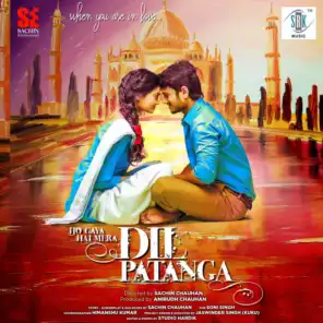 Ho Gaya Hai Mera Dil Patanga (Original Motion Picture Soundtrack)