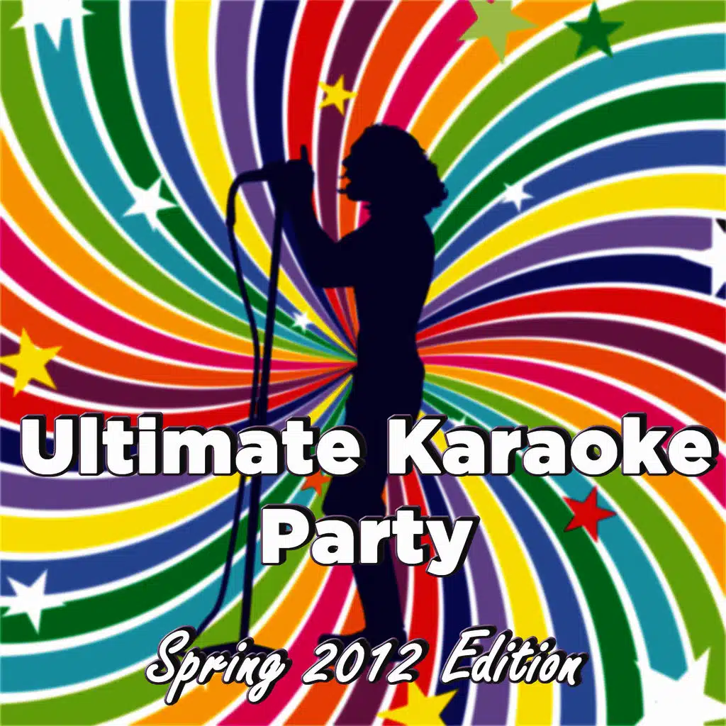Ultimate Karaoke Party: Spring 2012 Edition