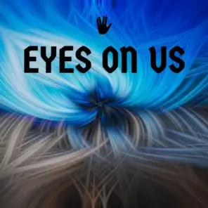 Eyes on Us