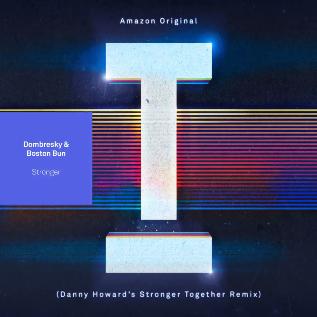 Stronger (Danny Howard's 'Stronger Together' Extended Mix)