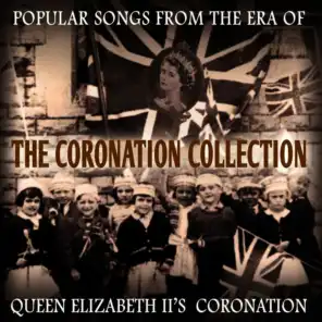 The Coronation Collection - Popular Songs from the Era of Queen Elizabeth Ii's Coronation