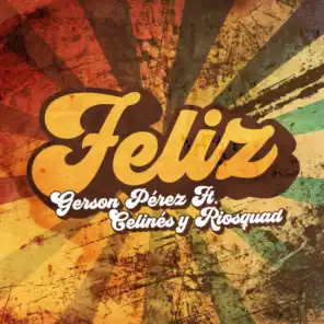 Feliz (feat. Celines & Riosquad)
