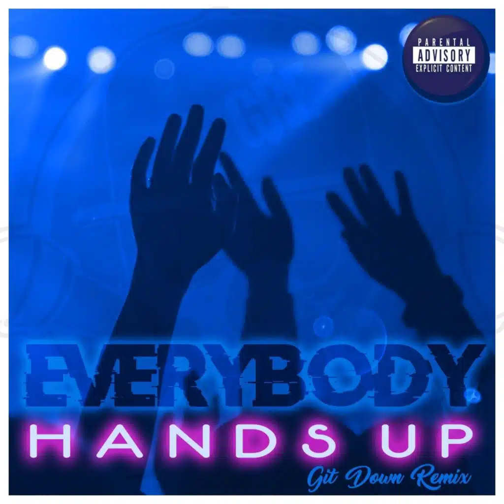 Everybody Hands Up (Git Down Remix) [feat. Lupah Phaiym]