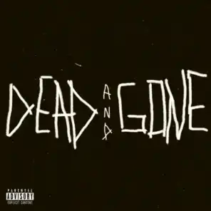 Dead and Gone (feat. Polo $ummers)