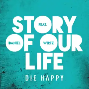 Story of Our Life (feat. Daniel Wirtz)