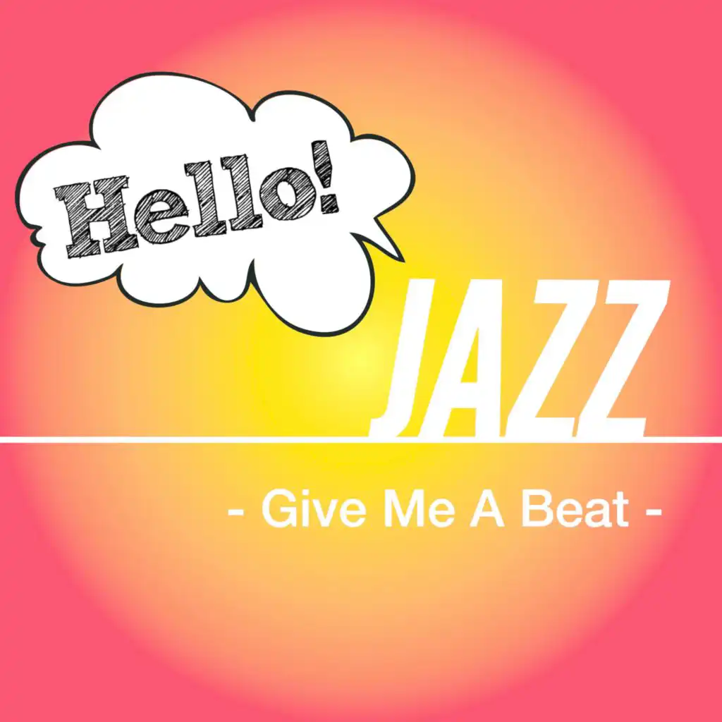 Hello! Jazz -Give Me A Beat-