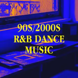 90S/2000S R&b Dance Music