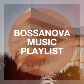 Bossanova Music Playlist