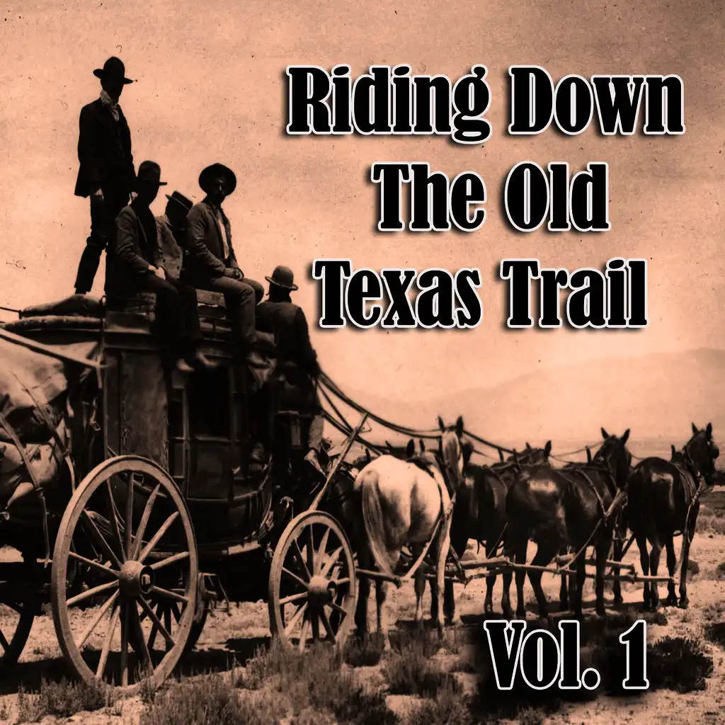 Riding Down the Old Texas Trail,  Vol. 1