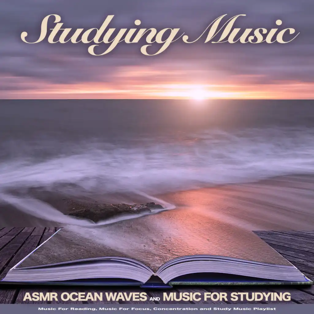 Studying Music: Asmr Ocean Waves and Music For Studying, Music For Reading, Music For Focus, Concentration and Study Music Playlist