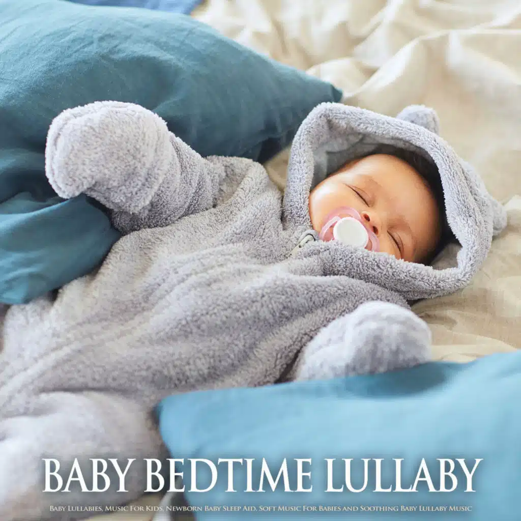 Baby Bedtime Lullaby: Baby Lullabies, Music For Kids, Newborn Baby Sleep Aid, Soft Music For Babies and Soothing Baby Lullaby Music