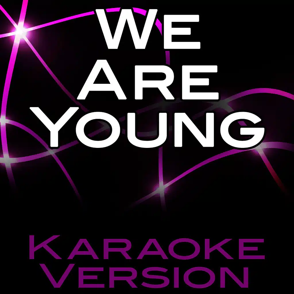 We Are Young (Karaoke Version)