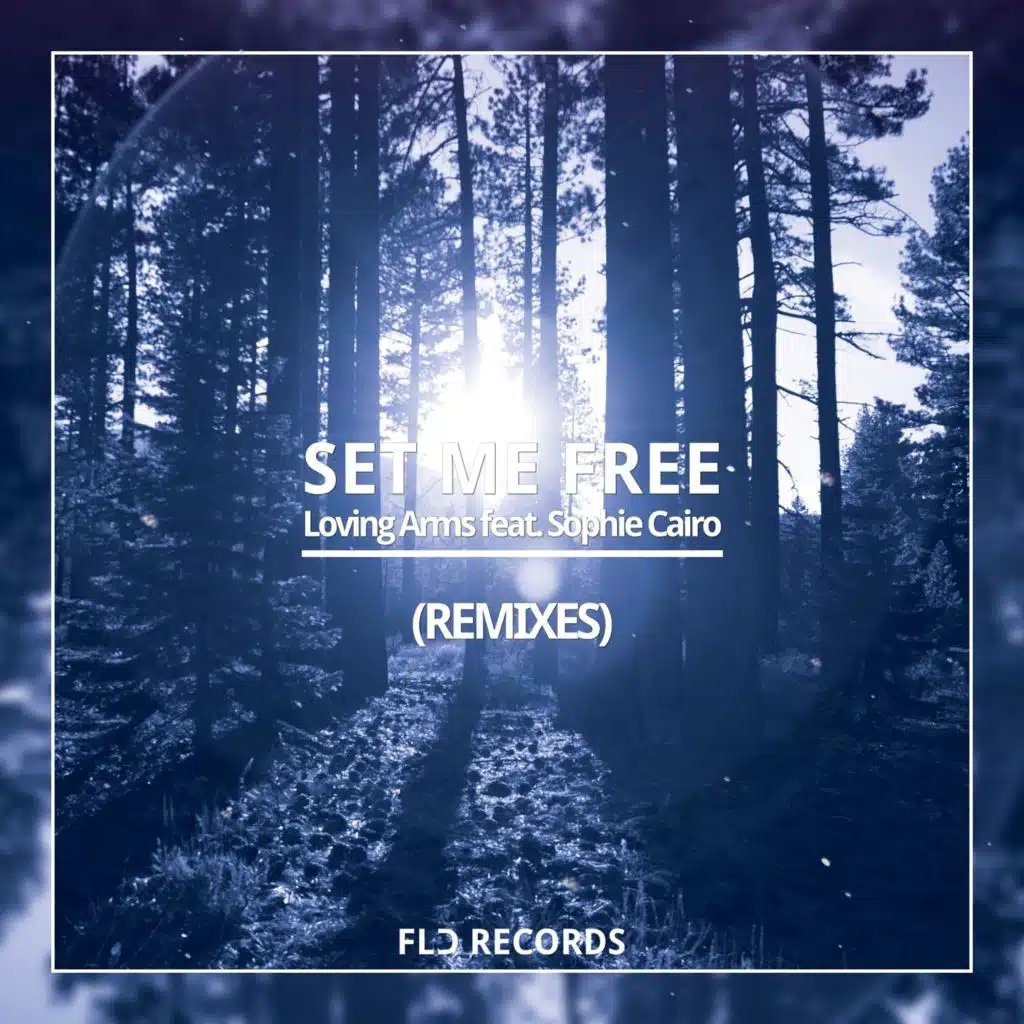 Set Me Free (Remixes) [feat. Sophie Cairo]