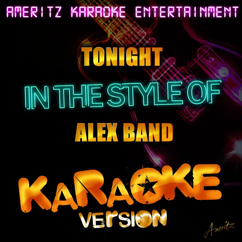 Tonight (In the Style of Alex Band) [Karaoke Version]