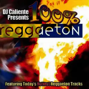 DJ Caliente Presents: 100% Reggaeton