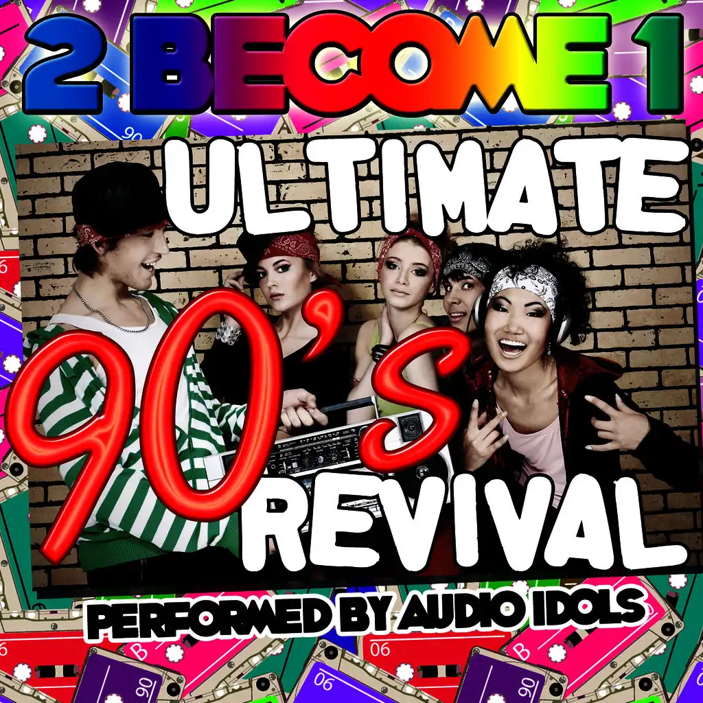 2 Become 1: Ultimate 90's Revival