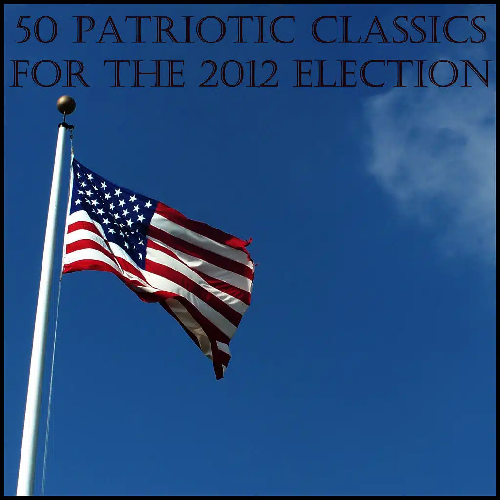 50 Patriotic Classics for the 2012 Election