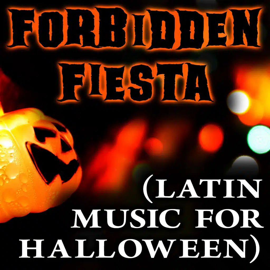 Forbidden Fiesta (Latin Music for Halloween)