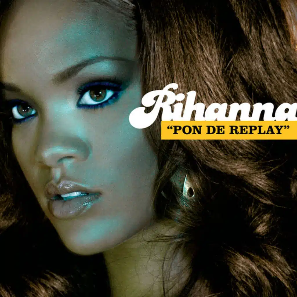 Pon de Replay (Radio Edit)