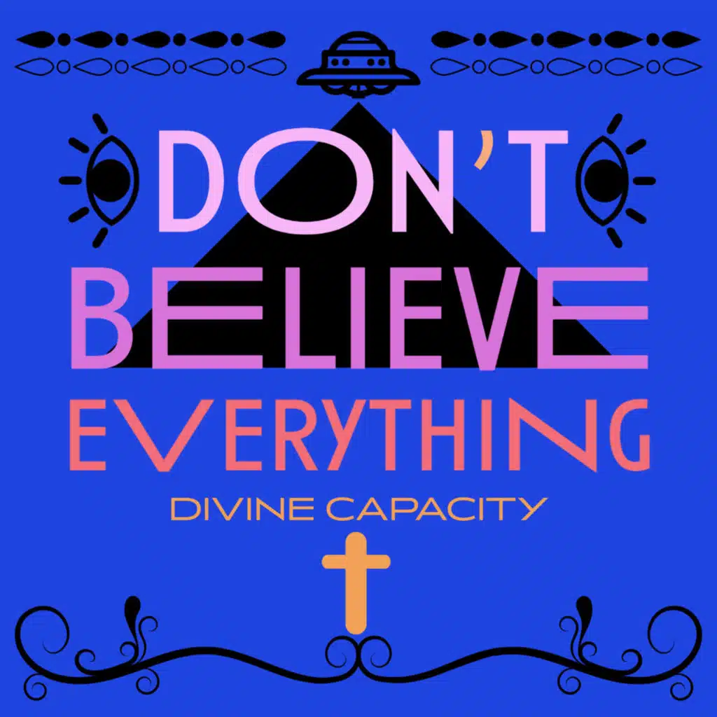Don't Believe Everything