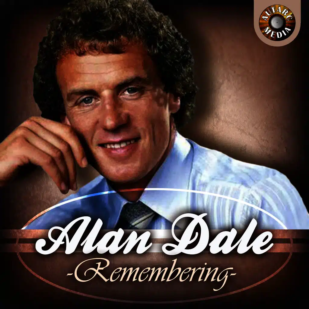 Alan Dale - Remembering