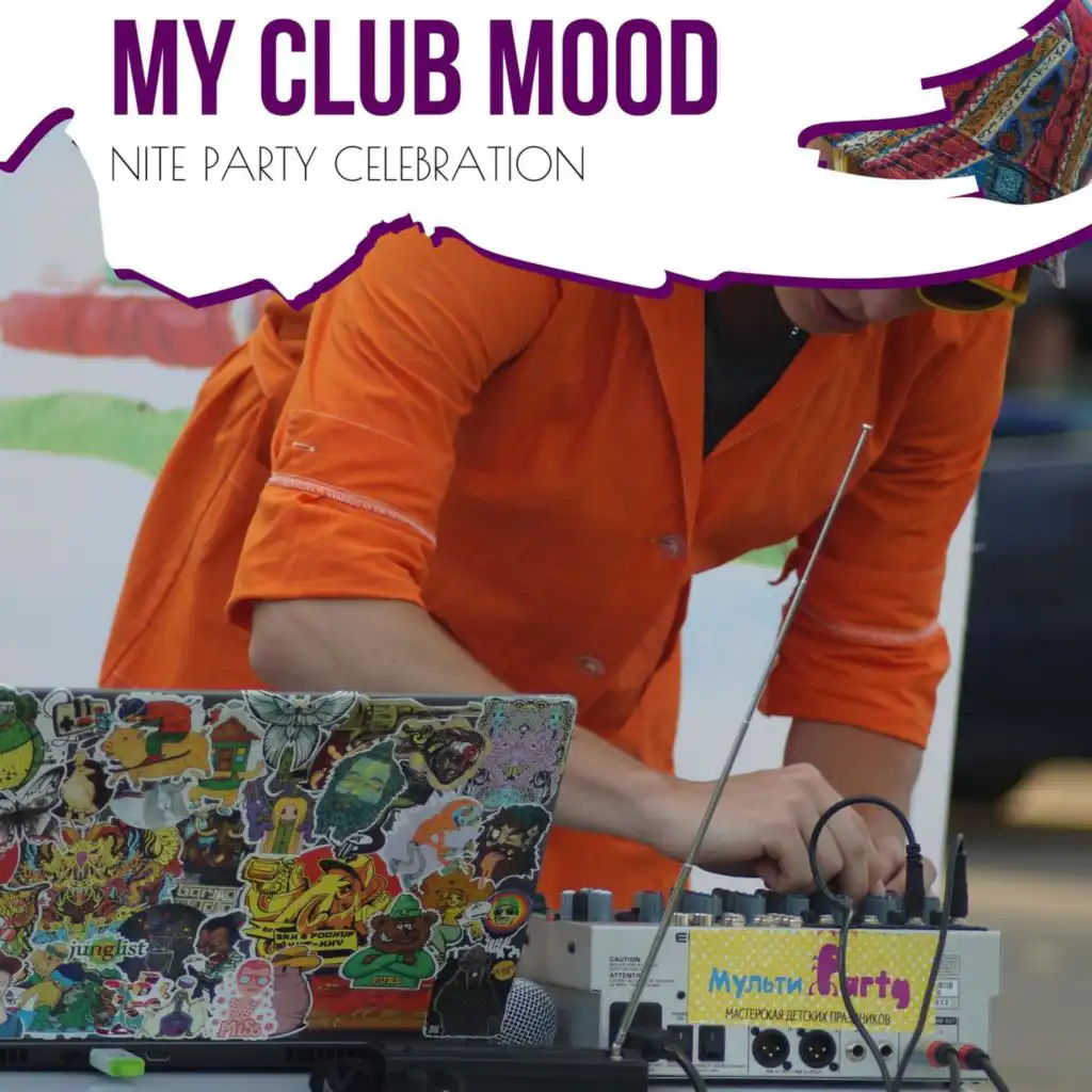 My Club Mood - Nite Party Celebration