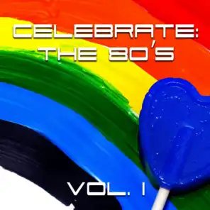 Celebrate: The 80s Vol. 1