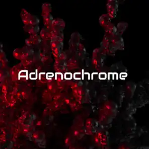 Adrenochrome, Pt. 1