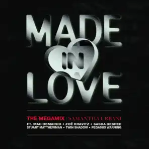 Made In Love: The Megamix (feat. Zoë Kravitz, Mac DeMarco, Sasha Desree, Stuart Matthewman, Twin Shadow & Pegasus Warning)