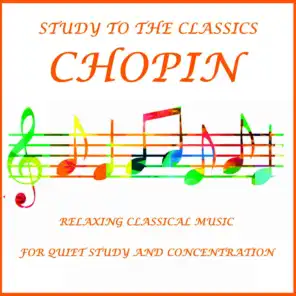 Relaxing Classical Chopin: Soothing Classical Music For Calm and Relaxation