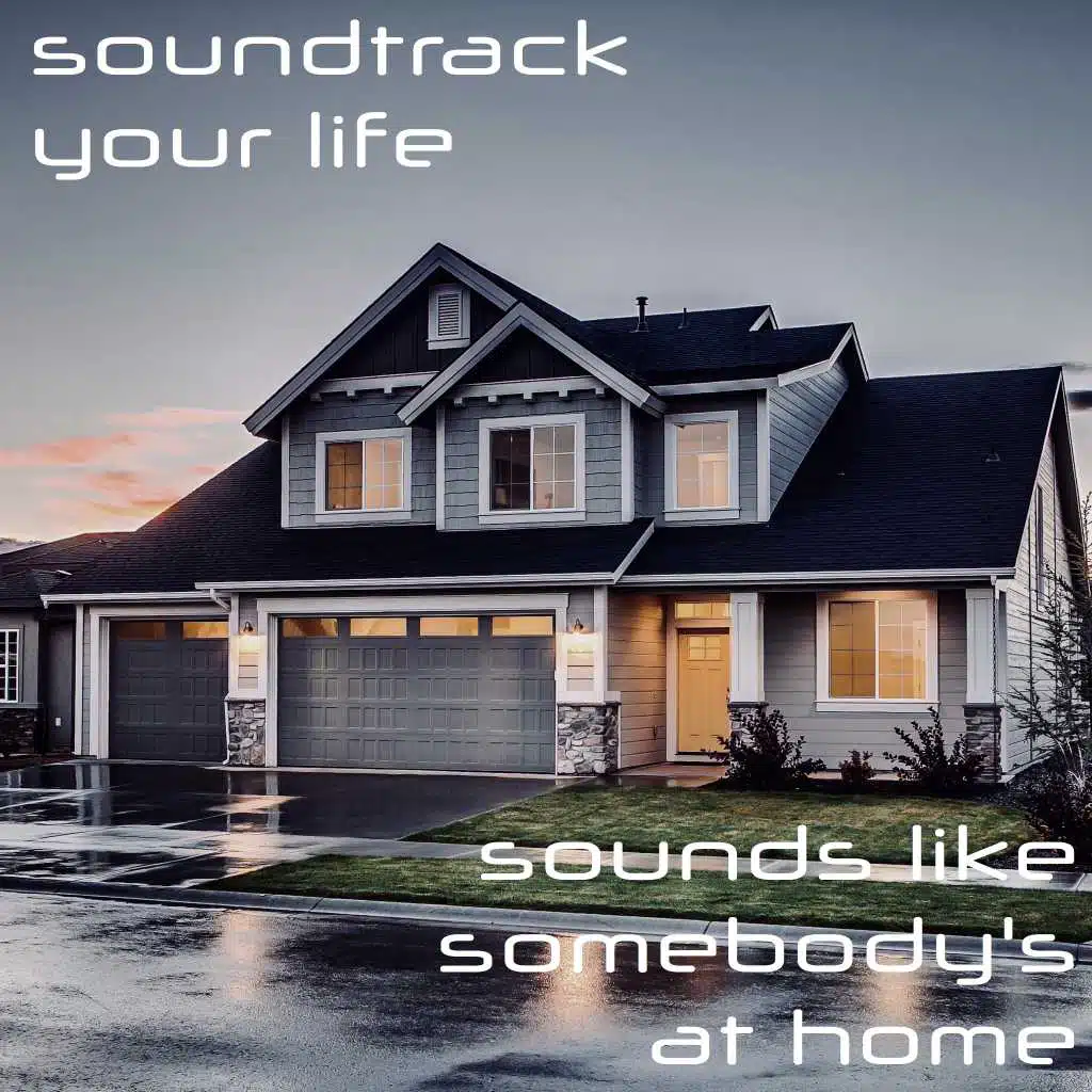 Sounds Like Somebody's At Home