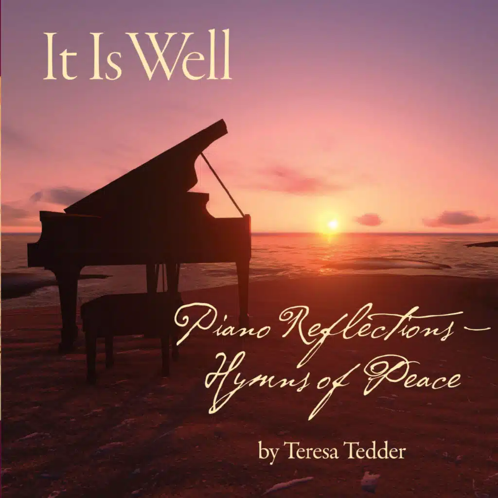 It Is Well (Piano Reflections - Hymns of Peace)
