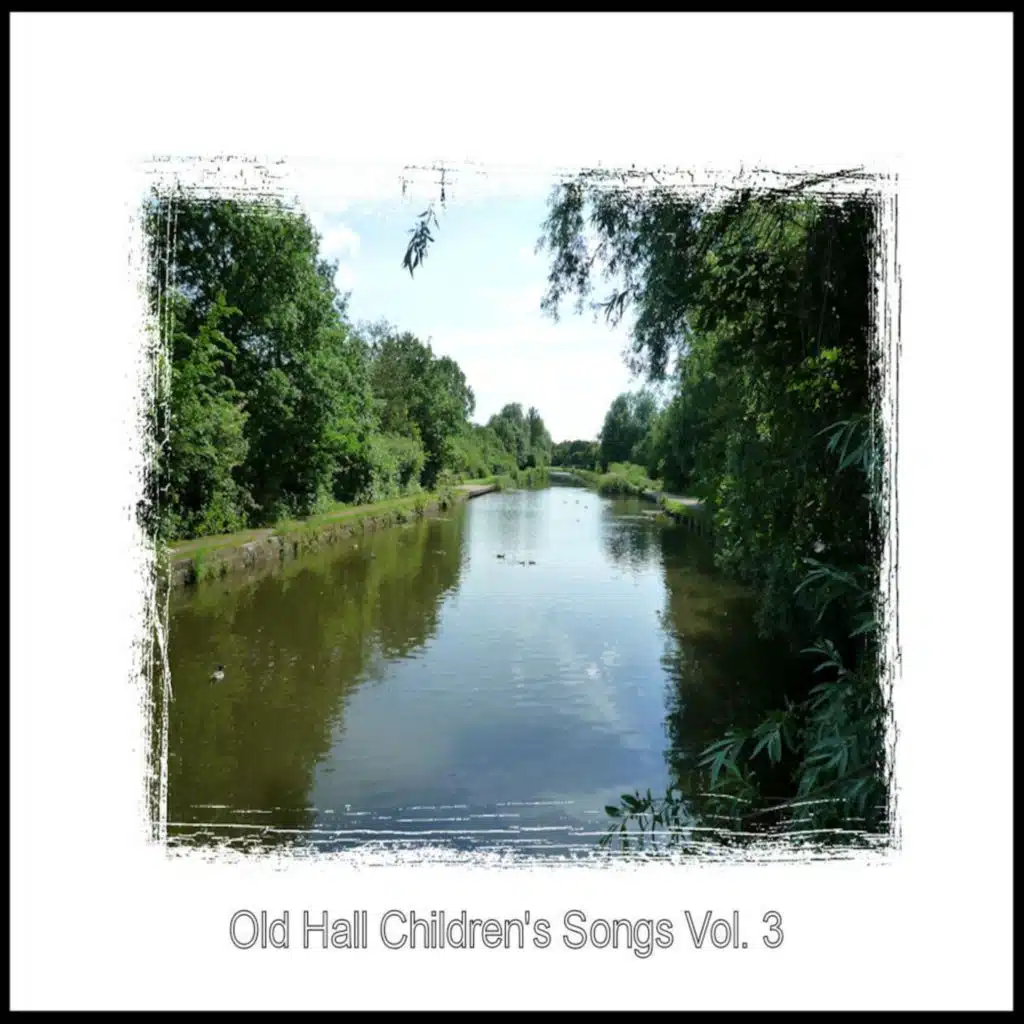 Old Hall Children's Songs, Vol. 3